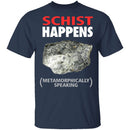Schist Happens T-Shirt CustomCat