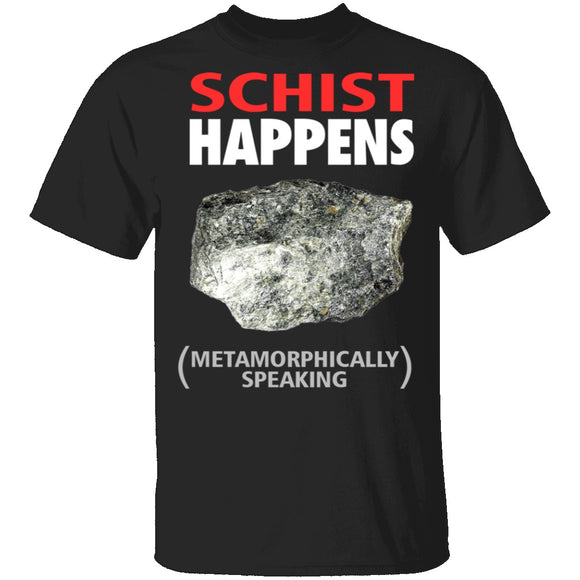 Schist Happens T-Shirt CustomCat
