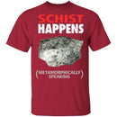 Schist Happens T-Shirt CustomCat