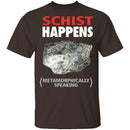 Schist Happens T-Shirt CustomCat