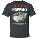 Schist Happens T-Shirt CustomCat