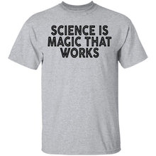 Science Is Magic That Works T-Shirt