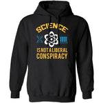 Science Is Not A Liberal Conspiracy T-Shirt CustomCat