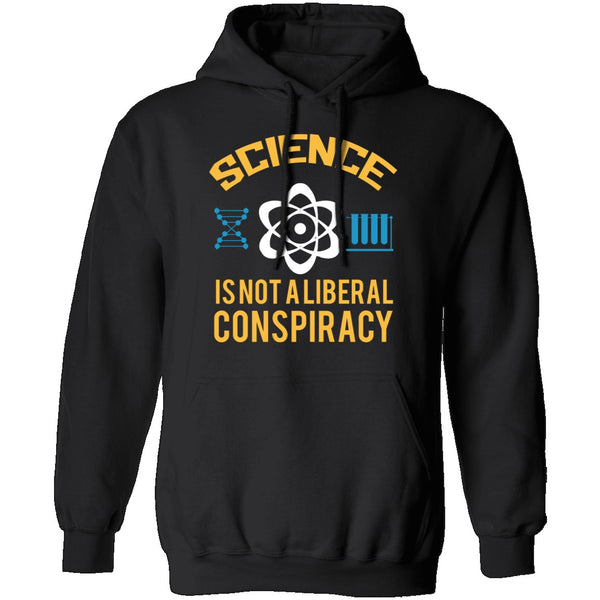 Science Is Not A Liberal Conspiracy T-Shirt CustomCat