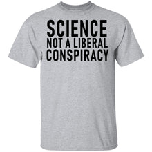 Science Not A Liberal Conspiracy T-Shirt