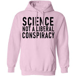 Science Not A Liberal Conspiracy T-Shirt CustomCat