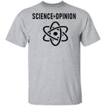 Science Opinion T-Shirt CustomCat