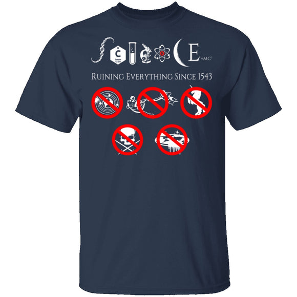 Science Ruining Everything Since 1543 T-Shirt CustomCat