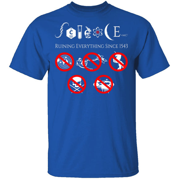 Science Ruining Everything Since 1543 T-Shirt CustomCat