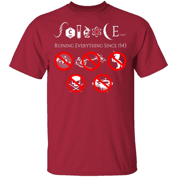 Science Ruining Everything Since 1543 T-Shirt CustomCat