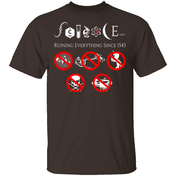 Science Ruining Everything Since 1543 T-Shirt CustomCat