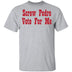 Screw Pedro Vote For Me T-Shirt CustomCat