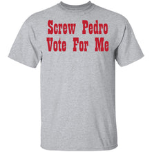 Screw Pedro Vote For Me T-Shirt