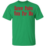 Screw Pedro Vote For Me T-Shirt CustomCat