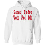 Screw Pedro Vote For Me T-Shirt CustomCat