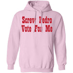 Screw Pedro Vote For Me T-Shirt CustomCat