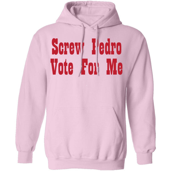 Screw Pedro Vote For Me T-Shirt CustomCat