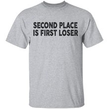 Second Place Is First Loser T-Shirt