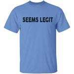 Seems Legit T-Shirt CustomCat