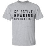 Selective Hearing Specialist T-Shirt CustomCat