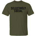 Selectively Social T-Shirt CustomCat