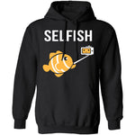 Selfish T-Shirt CustomCat