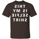 Sellfie Shirt T-Shirt CustomCat