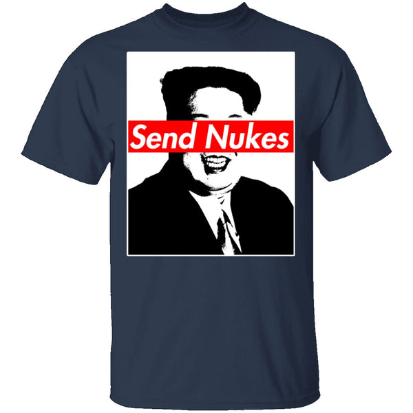 Send Nukes T-Shirt CustomCat