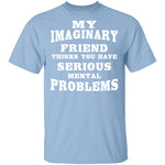 Serious Mental Problems T-Shirt CustomCat