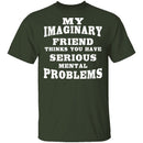 Serious Mental Problems T-Shirt CustomCat