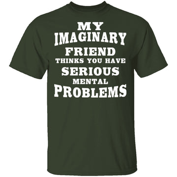 Serious Mental Problems T-Shirt CustomCat