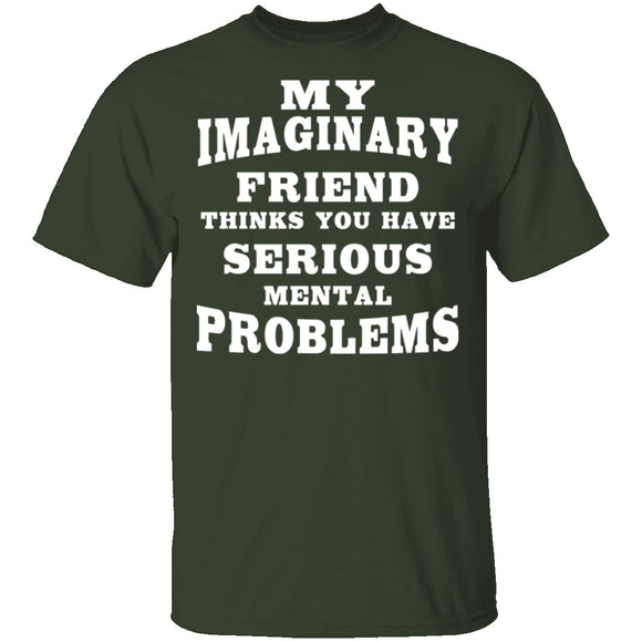Serious Mental Problems T-Shirt CustomCat