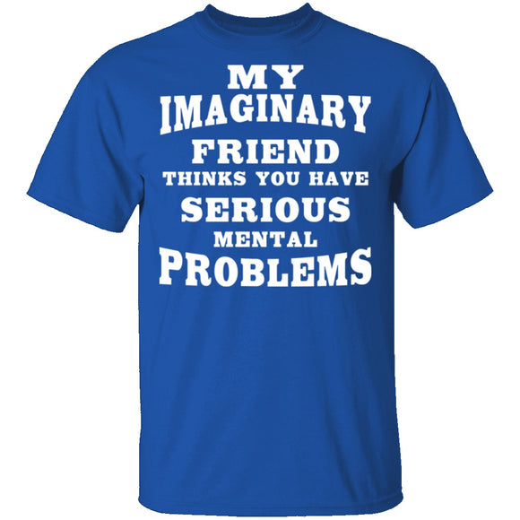Serious Mental Problems T-Shirt CustomCat