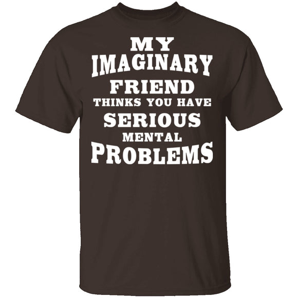 Serious Mental Problems T-Shirt CustomCat