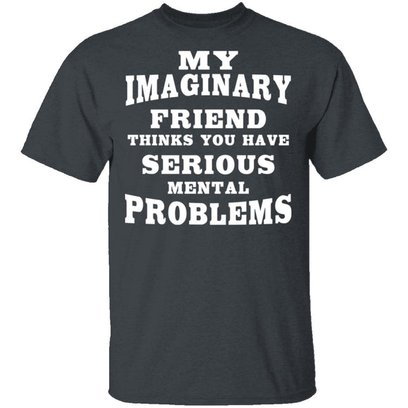 Serious Mental Problems T-Shirt CustomCat