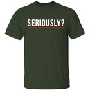 Seriously T-Shirt CustomCat