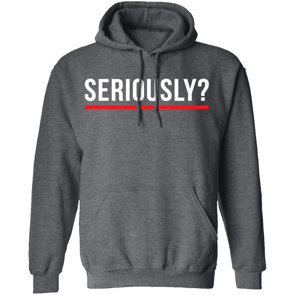 Seriously T-Shirt CustomCat