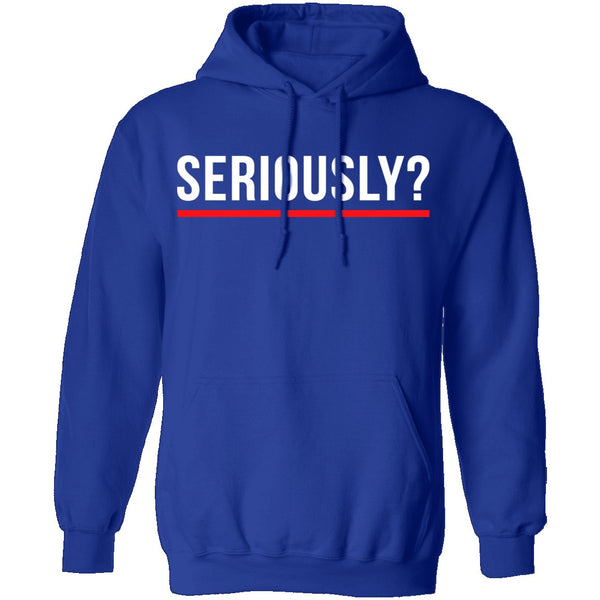 Seriously T-Shirt CustomCat