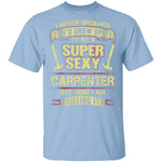Sexy Carpenter T-Shirt CustomCat