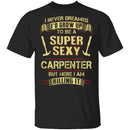 Sexy Carpenter T-Shirt CustomCat