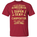 Sexy Carpenter T-Shirt CustomCat