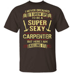 Sexy Carpenter T-Shirt CustomCat