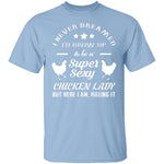 Sexy Chicken Lady T-Shirt CustomCat