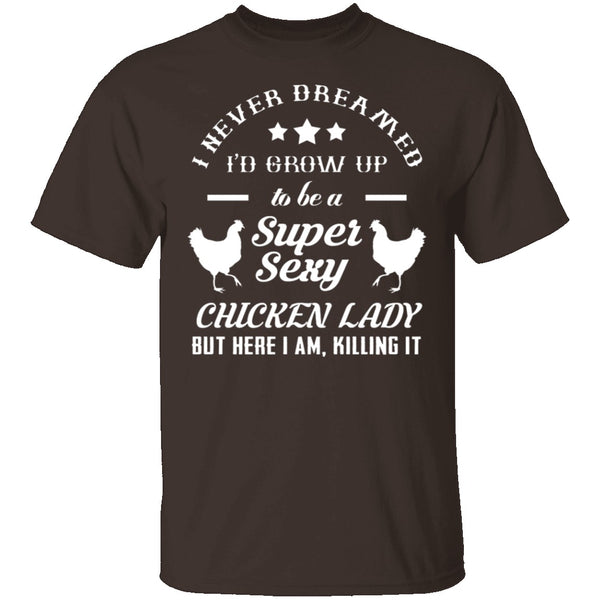 Sexy Chicken Lady T-Shirt CustomCat