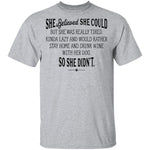 She Believed She Could But Lazy So She Didn't T-Shirt CustomCat