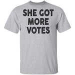 She Got More Votes T-Shirt CustomCat