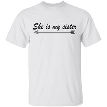 She Is My Sister T-Shirt