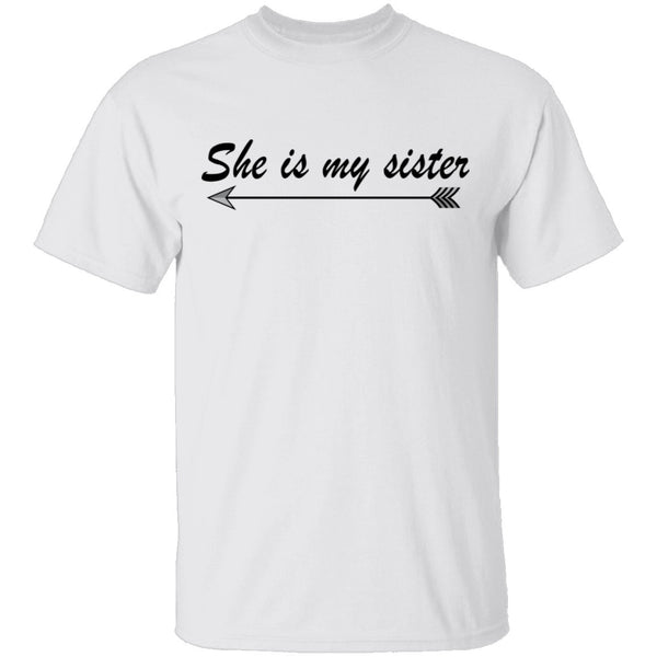 She Is My Sister T-Shirt CustomCat