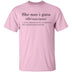She Nan I Gans - Deffinition T-Shirt CustomCat