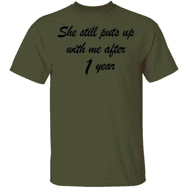 She Still Puts Up With Me After 1 Year T-Shirt CustomCat